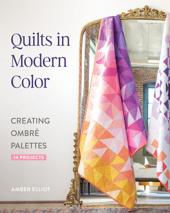 Quilts in Modern Color Creating Ombré Palettes - 11599