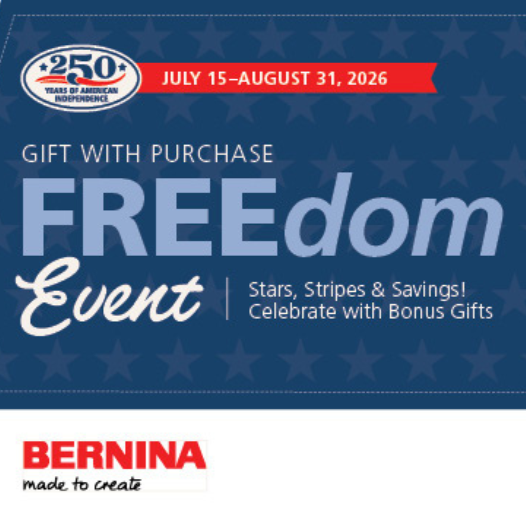 BERNINA Gift with Purchase Freedom Event 7/15 - 8/31/26