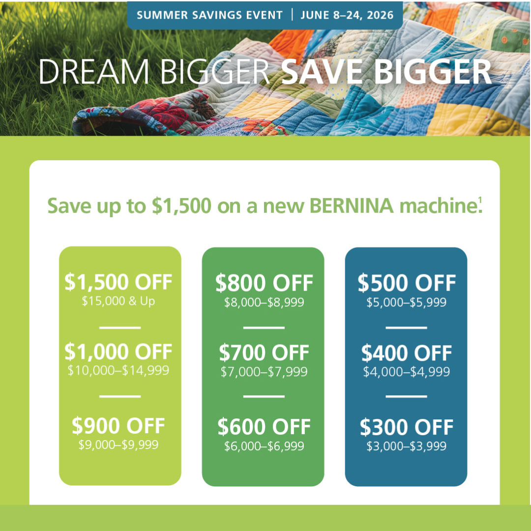 BERNINA SUMMER SAVINGS JUNE 8th - 24th, 2026!