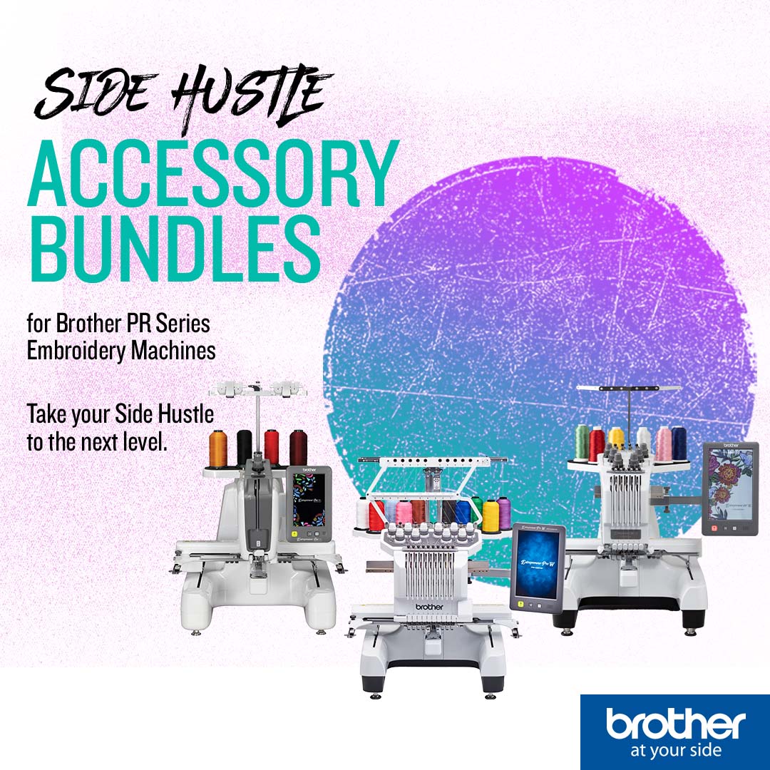 Take your side hustle to the next level with Brother! PR Series Embroidery Machine Accessory Bundle Offers