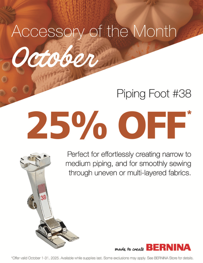 October Accessory of the Month - save 25% on the BERNINA Piping Foot #38!