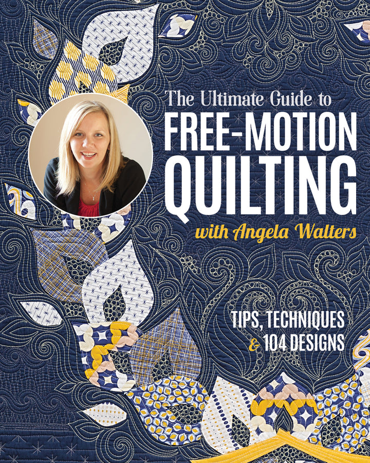 The Ultimate Guide to Free-Motion Quilting with Angela Walters - 11596