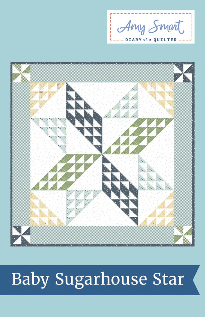 Quilt pattern cover titled 'Baby Sugarhouse Star' by Amy Smart on a blue background.