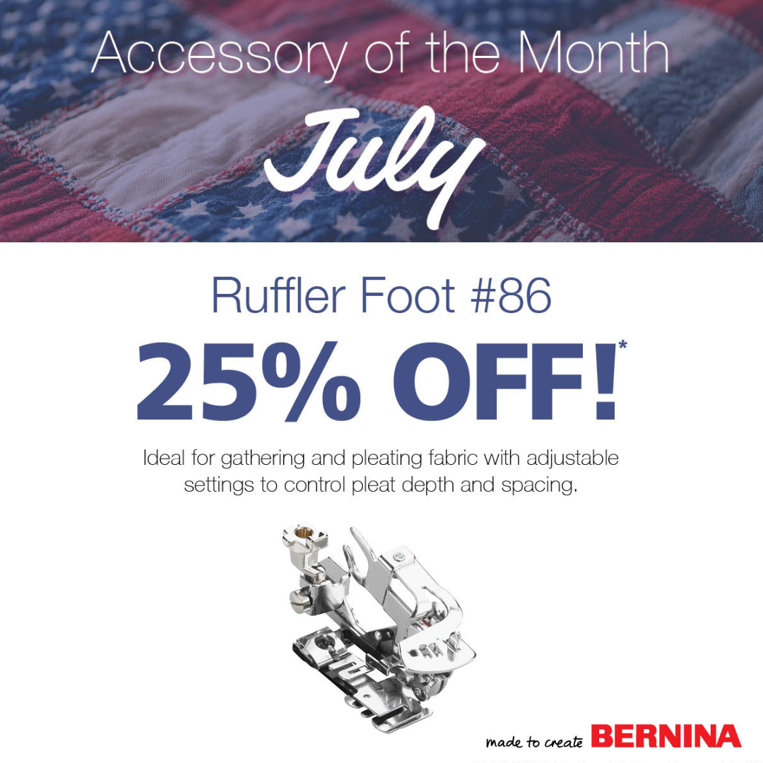 Promotional graphic for a Bernina Ruffler Foot #86 sewing accessory, showing a close-up of an American flag patchwork fabric at the top, large text reading 'Accessory of the Month July' and '25% OFF!', product details, and a small photo of the foot sewing machine on a white background.